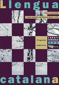 Crèdit variable. Viure la poesia. L ' obra poètica de Miquel Martí i Pol. ESO. Proposta didàctica