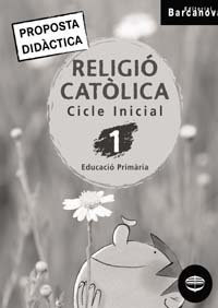 Religió catòlica 1 CI. Proposta didàctica (Materials Educatius - Cicle Inicial - Religió) (Catalan Edition)