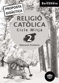 Religió catòlica 2 CM. Proposta didàctica (Materials Educatius - Cicle Mitjà - Religió) (Catalan Edition)