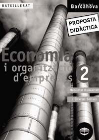 Economia i organització d ' empreses 2 Batxillerat. Proposta didàctica