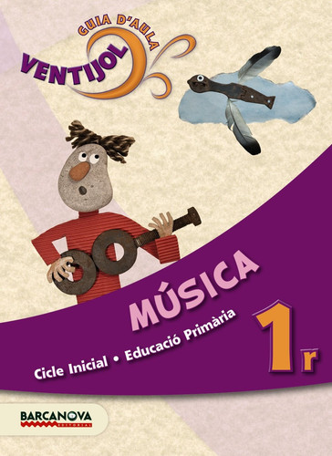 Música 1r - Educació Primària : Ventijol. Guia d'aula