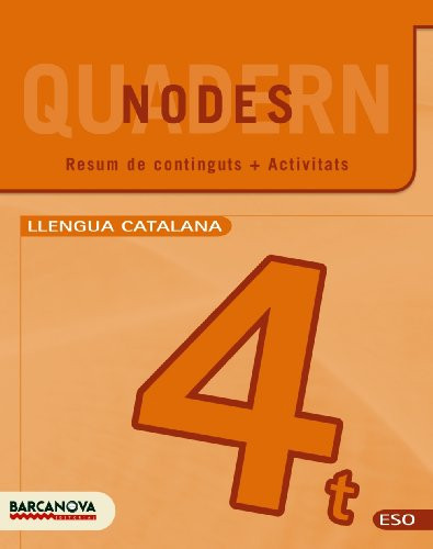 Llengua catalana, 4t ESO quadern nodes : resum de continguts + activitats