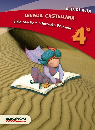 Lengua castellana 4o Educación Primaria, ciclo medio. Guía de aula