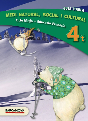 Medi natural, social i cultural 4t - Educació Primària, cicle mitjà. Guia d'aula