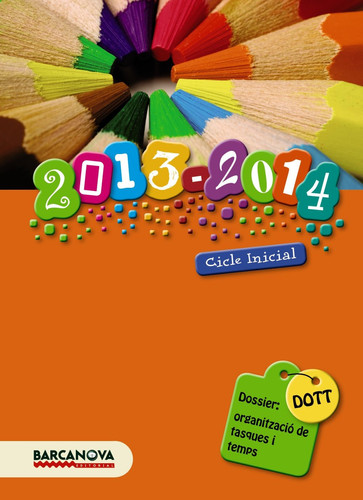 DOTT. Dossier: Organització de tasques i temps CI estàndar 2013 (Materials Educatius) (Catalan Edition)