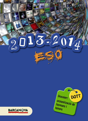 DOTT. Dossier: Organització de tasques i temps 1r Cicle ESO 2013 (Catalan Edition)