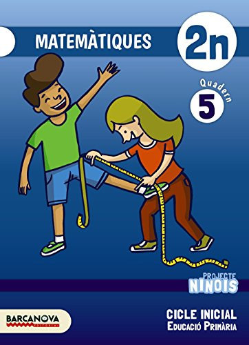Ninois 2n CI. Matemàtiques. Quadern 5 (Materials Educatius - Cicle Inicial - Matemàtiques) (Catalan Edition)