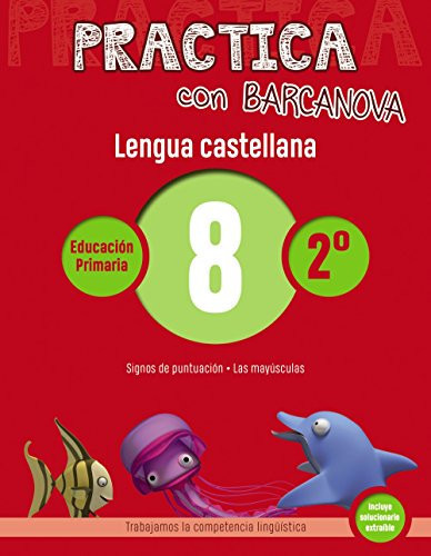 Practica con Barcanova 8. Lengua castellana: Signos de puntuación. Las mayúsculas