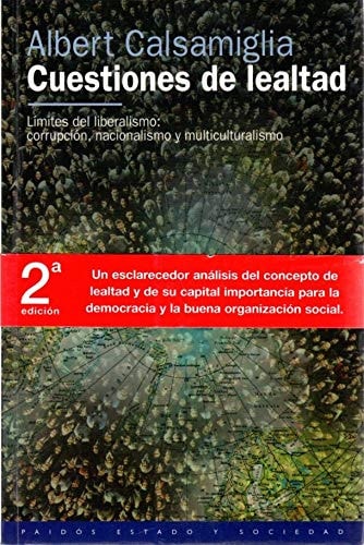 Cuestiones de lealtad límites del liberalismo : corrupción, nacionalismo y multiculturalismo