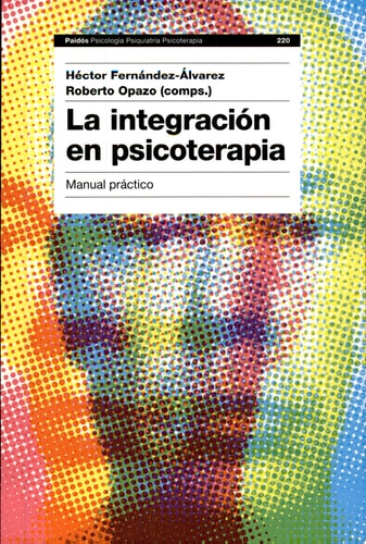 La integración en psicoterapia Manual práctico