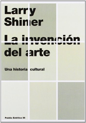 La invención del arte Una historia cultural