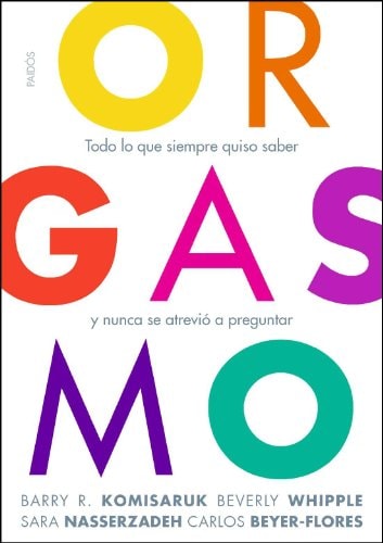 Orgasmo Todo lo que siempre quiso saber y nunca se atrevió a preguntar