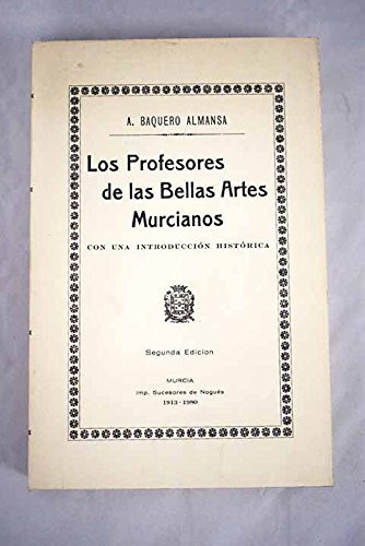 Los profesores de las Bellas Artes murcianos con una introducción histórica