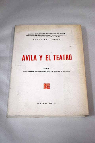 Avila y el teatro (Temas abulenses) (Spanish Edition)