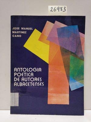 Antología poética de autores albacetenses 100 años de poesía