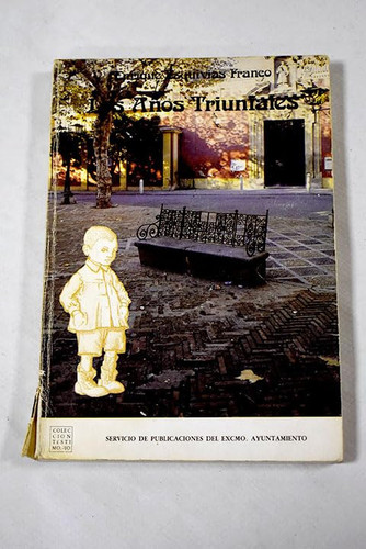 Los años triunfales (Colección Testimonio) (Spanish Edition)