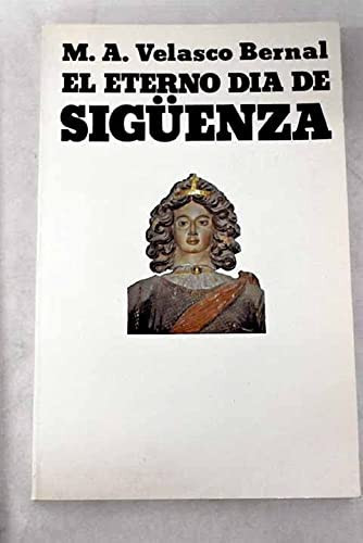 El eterno día de Sigüenza (Spanish Edition)