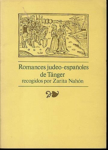 Romances judeo-españoles de Tanger (Fuentes para el estudio del romancero : Serie Sefardí) (Spanish Edition)