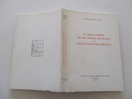 El Monasterio de San Pedro de Rocas y su colección documental (Publicaciones del Instituto de Estudios Orensanos Padre Feijóo) (Spanish Edition)