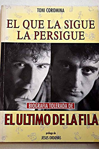 El que la sigue la persigue
