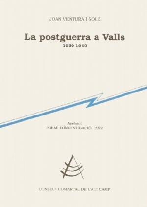 La postguerra a Valls (1939-1940) (Treballs d'investigació) (Catalan Edition)