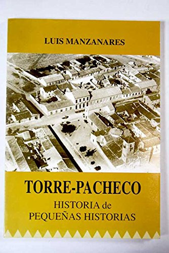 Torre-Pacheco historia de pequeñas historias