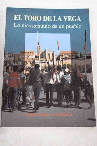 El toro de la Vega: lo más genuino de un pueblo