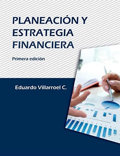 Planeación y estrategia financiera (Spanish Edition)
