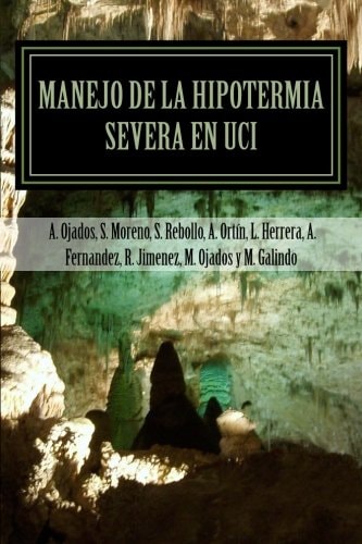 Manejo de la hipotermia severa en UCI (Spanish Edition)