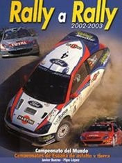 RALLY A RALLY 2002-2003: CAMPEONATO DEL MUNDO, CAMPEONATOS DE ESP AÑA DE ASFALTO Y TIERRA