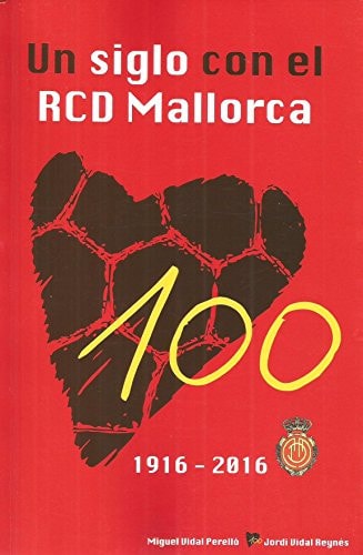 Un siglo con el RCD Mallorca (1916-2016)