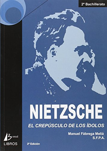 Nietzsche, ("Crepúsculo de los ídolos") filosofía contemporánea ; [2o bachillerato]