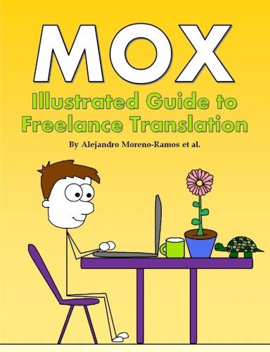Mox: Illustrated Guide to Freelance Translation (Volume 1)