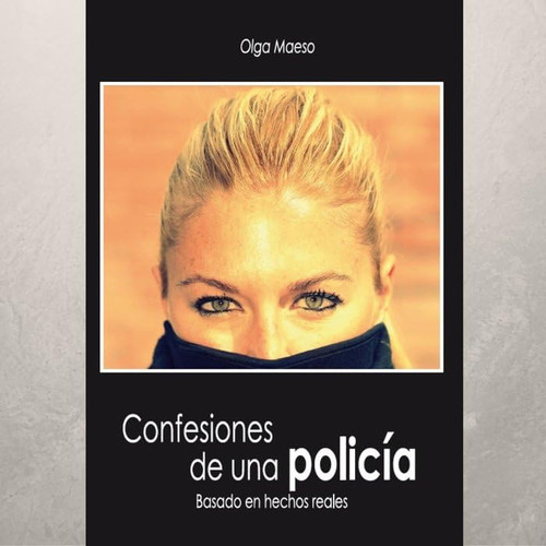 Confesiones de una policía