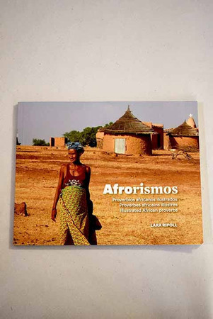 Afrorismos: proverbios africanos ilustrados = proverbes africains illustrés