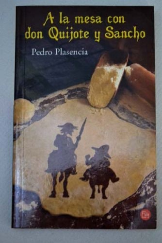 A LA MESA CON DON QUIJOTE Y SANCHO - PDL (PLASENCIA, PEDRO) (Spanish Edition)