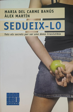 Sedueix-lo: tots els secrets per ser una dona irresistible, consells d'una agent matrimonial