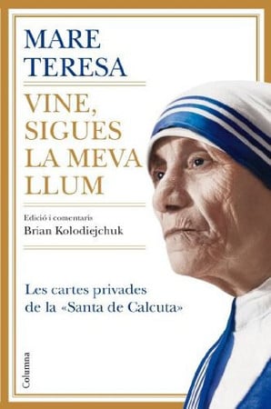Vine, sigues la meva llum: les cartes privades de la "Santa de Calcuta"