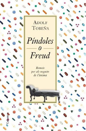 Píndoles o Freud: remeis per als neguits de l'ànima