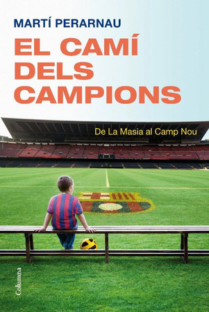 El camí dels campions: de La Masia al Camp Nou