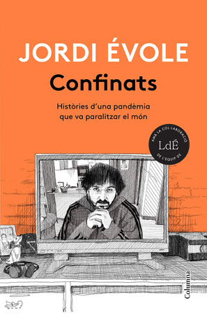 Confinats: històries d'una pandèmia que va paralitzar el món
