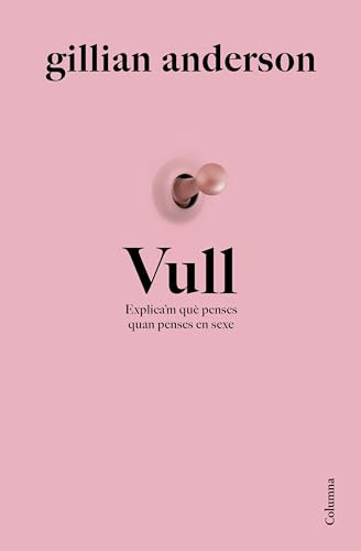 Vull: explica'm què penses quan penses en sexe