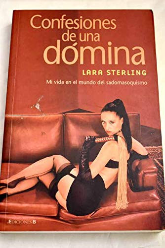 Confesiones de una dómina mi vida en el mundo del sadomasoquismo