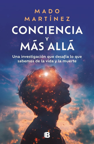Conciencia y más allá: Una investigación que desafía lo que sabemos de la vida y la muerte