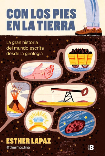 Con los pies en la Tierra: La gran historia del mundo escrita desde la geología