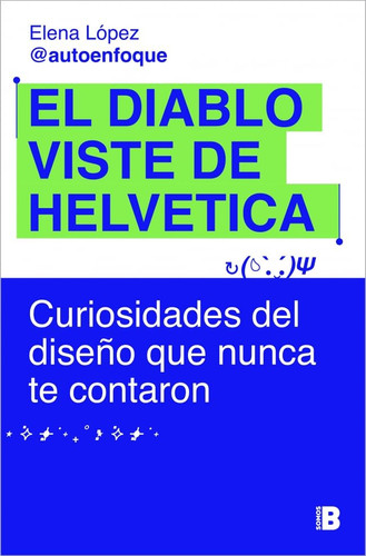 El diablo viste de Helvetica: Curiosidades del diseño que nunca te contaron