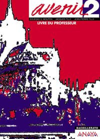 Avenir 2 - Bachillerato. Livre du professeur