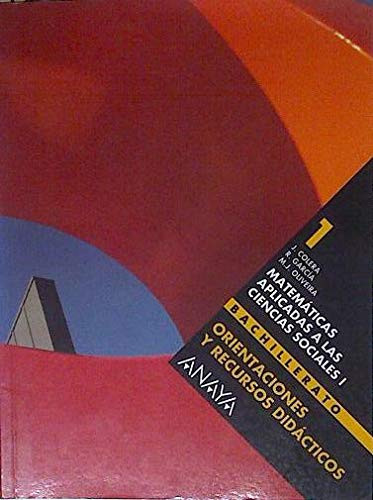 Matemáticas aplicadas a las ciencias sociales I, 1 Bachillerato. Orientaciones y recursos didácticos