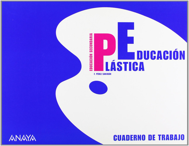 Educación Plástica ESO. Cuaderno de trabajo