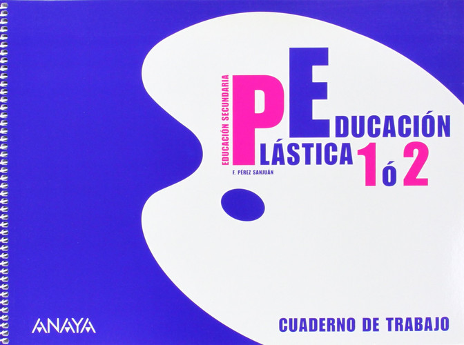 Educación Plástica 1 ó 2. Cuaderno de trabajo. (Spanish Edition)